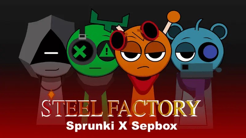 Sprunki X Steel Factory Sepbox